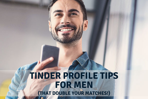 Tinder profile tips for men