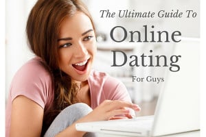 Ultimate guide to online dating