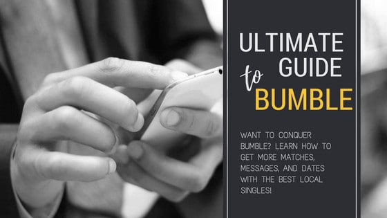Ultimate Guide To Bumble