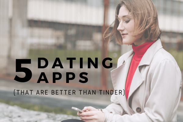 Apps That Are Better Than Tinder
