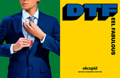 Example from OkCupid's DTF ad campaign