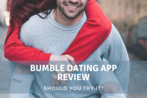 Bumble App Review 2021
